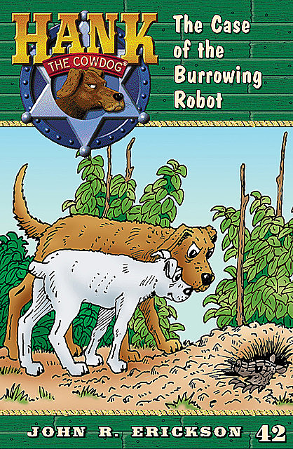 The Case of the Burrowing Robot, Gerald L.Holmes, John R.Erickson