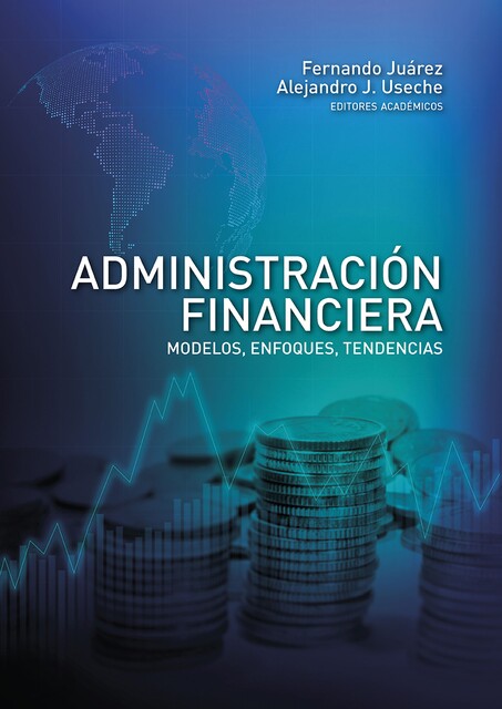 Administración financiera, Carlos Pérez, Fernando Juárez, Alejandro J. Useche, Mario R. Paredes, Alfonso Martín, Andrés Mariño-Aré, Carolina Malagón Robayo, Johanna Díaz, José Luis Alayón, Luis Alejandro Bello Rodríguez, Wilson Eduardo Cifuentes Martínez, Yeimy Luis Cárdenas