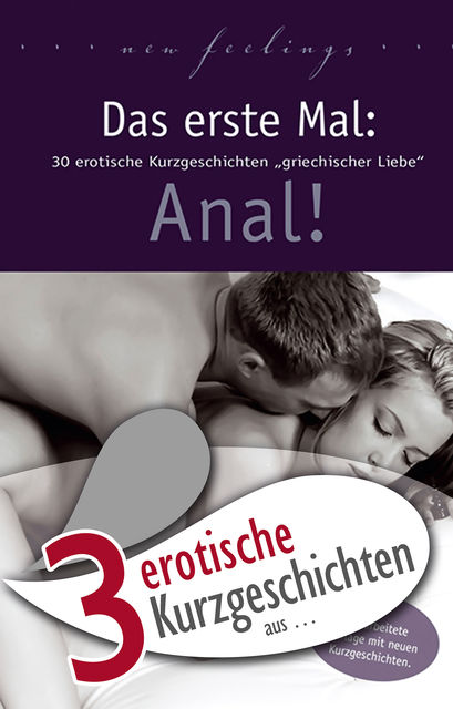 3 erotische Kurzgeschichten aus: “Das erste Mal: Anal!”, Jenny Prinz, Dave Vandenberg, Karsten Schulz