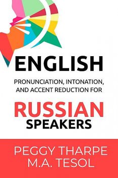English Pronunciation, Intonation and Accent Reduction, Peggy Tharpe