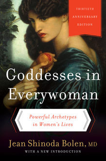Goddesses in Everywoman, Jean Shinoda Bolen