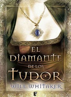 El Diamante De Los Tudor, Will Whitaker