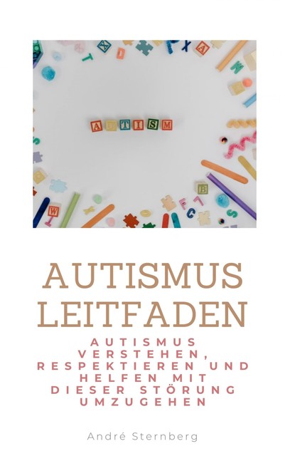 Autismus Leitfaden, André Sternberg
