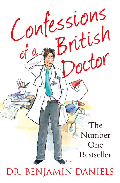 Confessions of a British Doctor (The Confessions Series), Benjamin Daniels