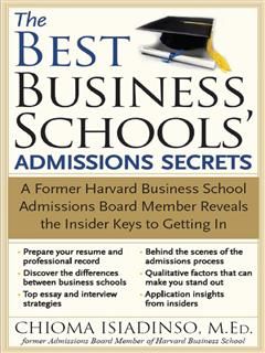 Best Business Schools' Admissions Secrets, Chioma Isiadinso