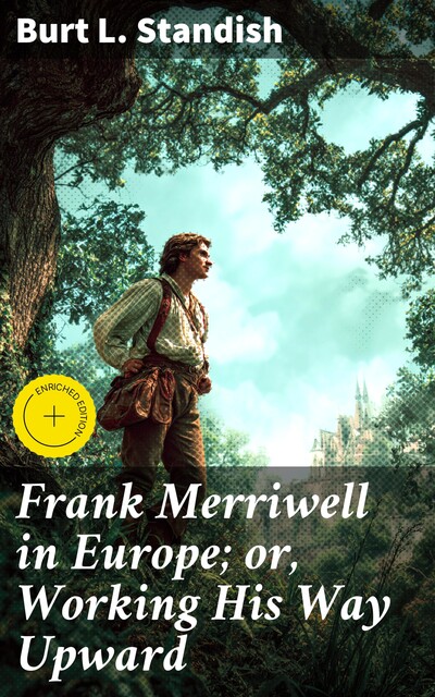 Frank Merriwell in Europe; or, Working His Way Upward, Burt L.Standish