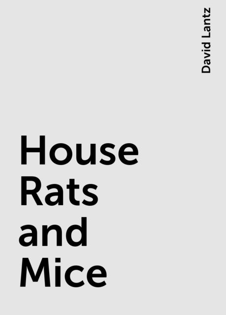House Rats and Mice, David Lantz