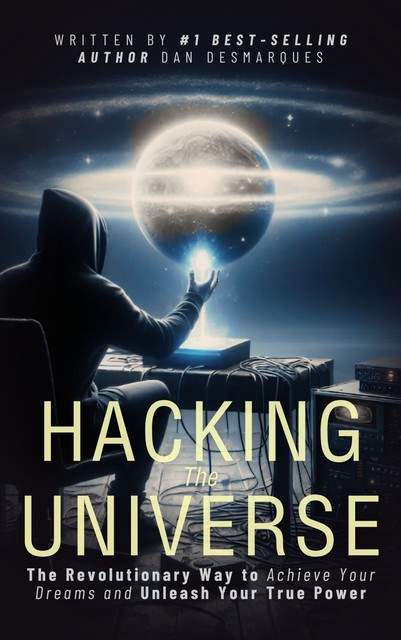 Hacking the Universe, Dan Desmarques