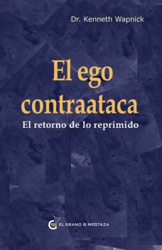 El ego contraataca. El retorno de lo reprimido, Neale Donald Walsch