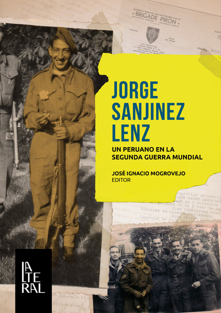 Jorge Sanjinez Lenz: un peruano en la Segunda Guerra Mundial, José Ignacio Mogrovejo Palomo