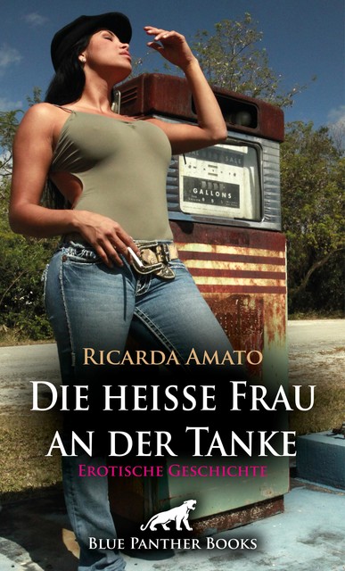 Die heiße Frau an der Tanke | Erotische Geschichte, Ricarda Amato
