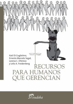 Recursos para humanos que gerencian, Ernesto M. Segal, Itatí Di Guglielmo, Lelio Freidenberg, Lorena D'Amico