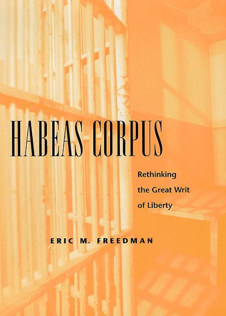 Habeas Corpus, Freedman Eric