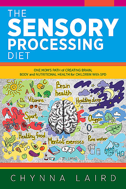 The Sensory Processing Diet, Chynna Laird