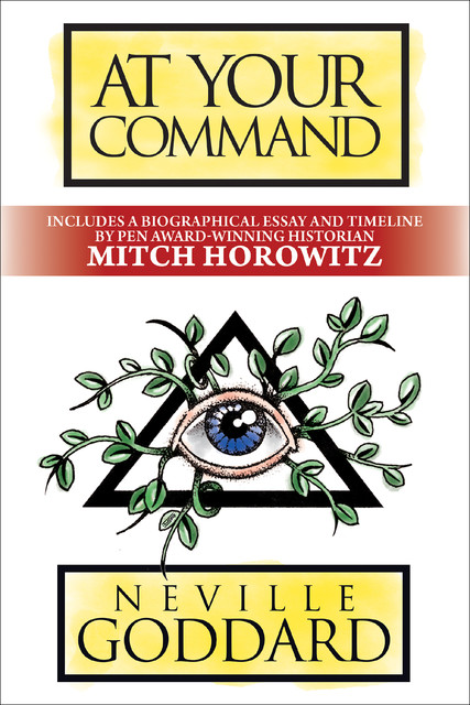 At Your Command, Neville Goddard, Mitch Horowitz
