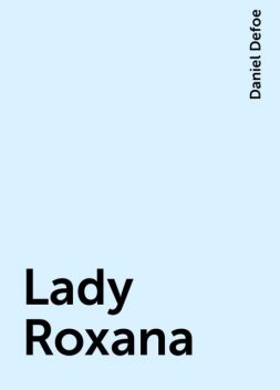 Lady Roxana, Daniel Defoe