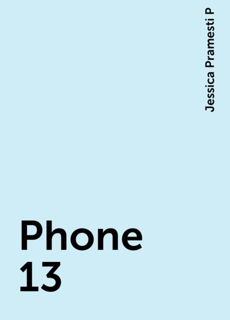 Phone 13, Jessica Pramesti P