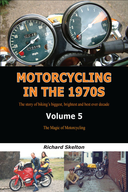 Motorcycling in the 1970s Volume 5, Richard Skelton