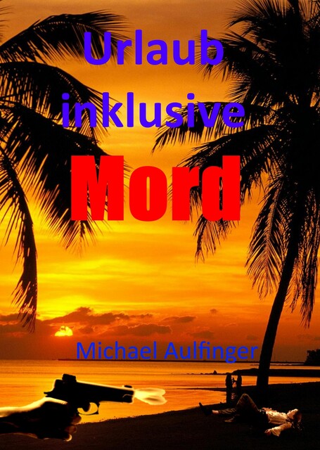 Urlaub inklusive Mord, Michael Aulfinger