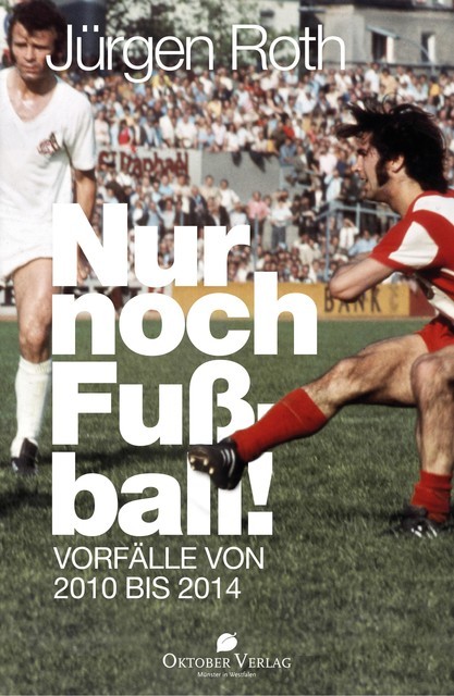 Nur noch Fußball, Jürgen Roth