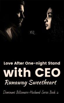 Love After One-night Stand with CEO, YE. Q