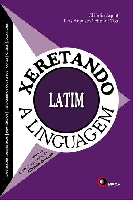 Xeretando a linguagem em Latim, Claudio Aquati, Luis Augusto Schmidt Totti