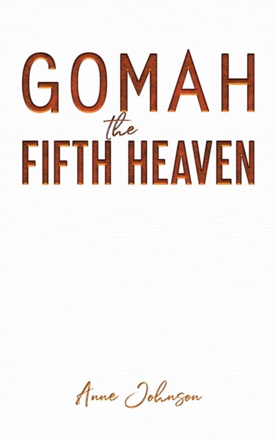 Gomah the Fifth Heaven, Anne Johnson