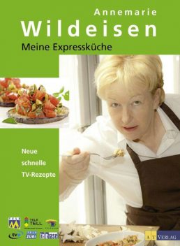 Meine Expressküche, Annemarie Wildeisen