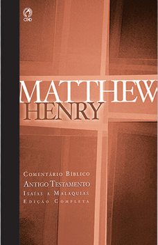 Comentário Bíblico – Antigo Testamento Volume 4, Matthew Henry