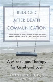 Induced After Death Communication, Allan Botkin, R.Craig Hogan
