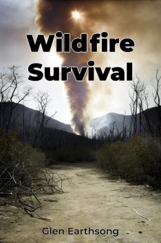 Wildfire Survival, Glen Earthsong