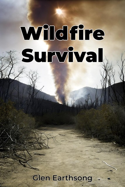 Wildfire Survival, Glen Earthsong