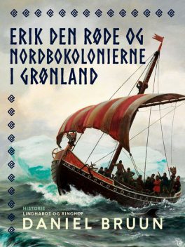 Erik den Røde og nordbokolonierne i Grønland, Daniel Bruun