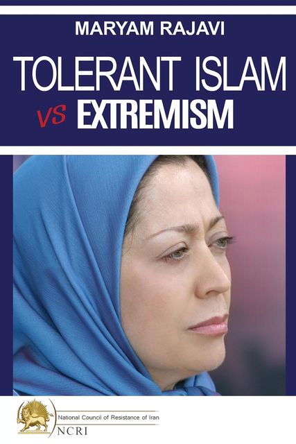 Tolerant Islam vs. Extremism, Maryam Rajavi