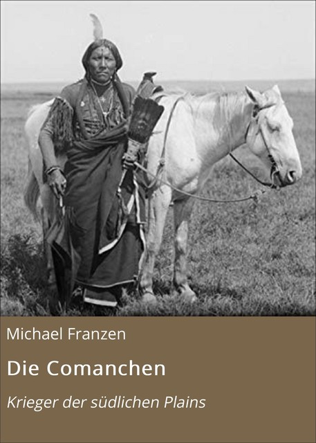 Die Comanchen, Michael Franzen