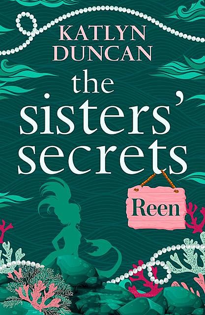 The Sisters’ Secrets: Reen, Katlyn Duncan