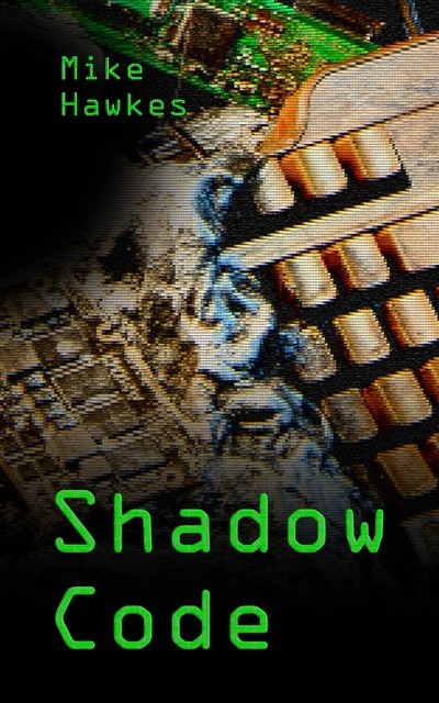 Shadow Code, Mike Hawkes
