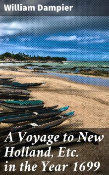 A Voyage to New Holland, Etc. in the Year 1699, William Dampier