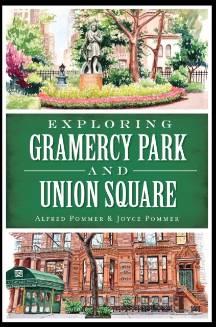 Exploring Gramercy Park and Union Square, Alfred Pommer