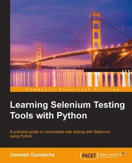 Learning Selenium Testing Tools with Python, Unmesh Gundecha