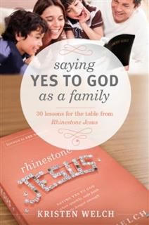 Saying Yes to God As a Family, Kristen Welch
