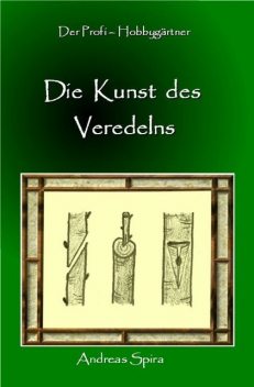 Die Kunst des Veredelns, Andreas Spira