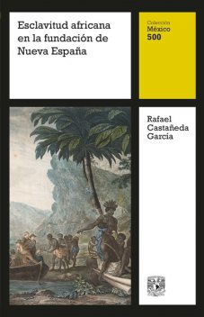 Esclavitud africana en la fundación de Nueva España, Rafael García