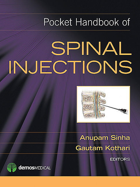 Pocket Handbook of Spinal Injections, DO, Anupam Sinha, Gautam Kothari