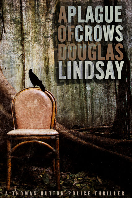 A Plague of Crows, Douglas Lindsay