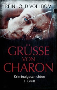 Grüße von Charon, Reinhold Vollbom