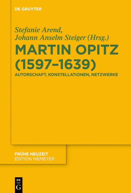Martin Opitz (1597–1639), Johann Anselm Steiger, Stefanie Arend