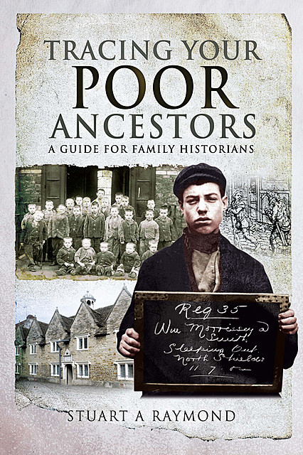 Tracing Your Poor Ancestors, Stuart A Raymond