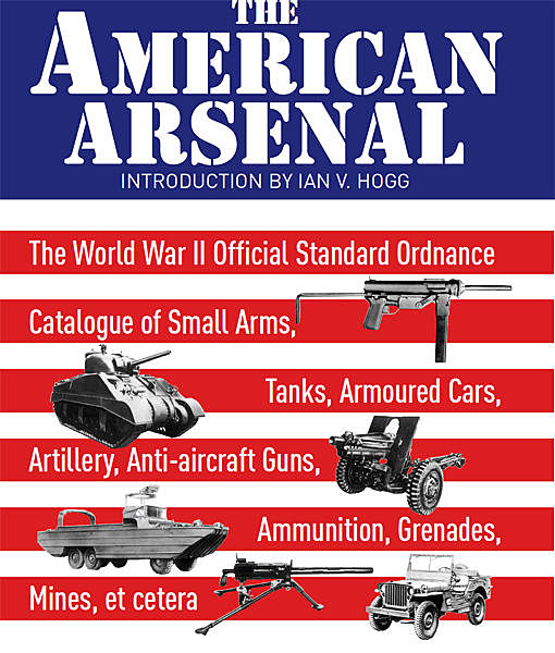 The American Arsenal, Ian V Hogg