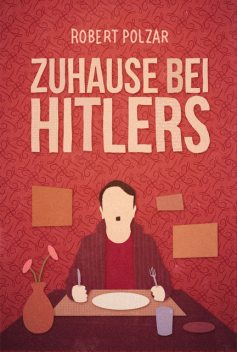 Zuhause bei Hitlers, Robert Polzar
